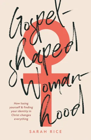 Gospel-Shaped Womanhood Paperback  June 3, 2024